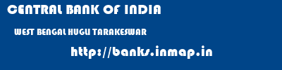 CENTRAL BANK OF INDIA  WEST BENGAL HUGLI TARAKESWAR   banks information 
